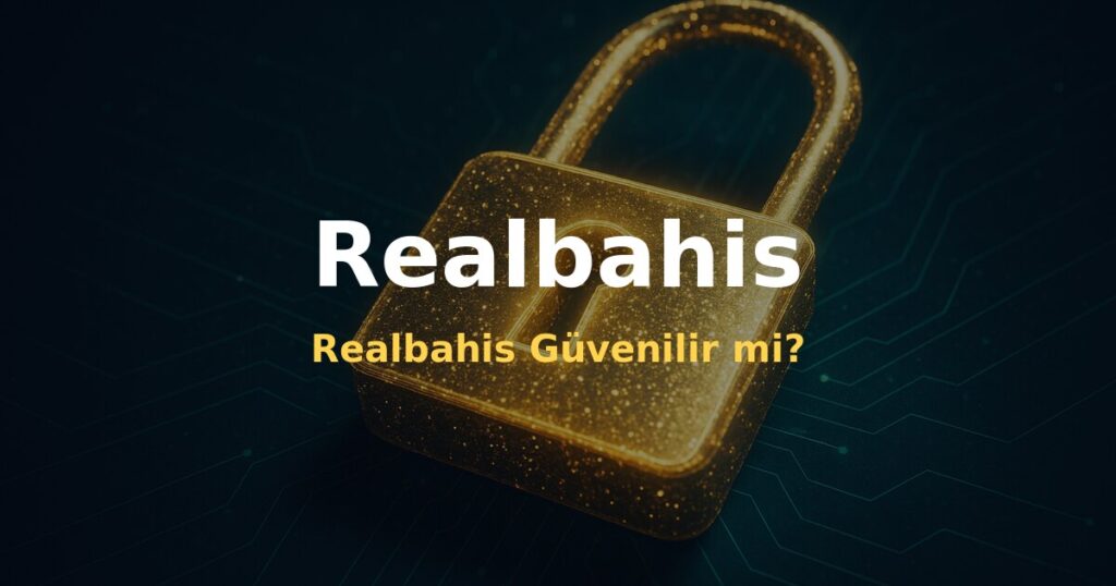 Realbahis Güvenilir mi? - Realbahis